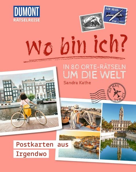 Produktbild: R&auml;tselreise: Wo bin ich? &ndash; In 80 Orte-R&auml;tseln um die Welt