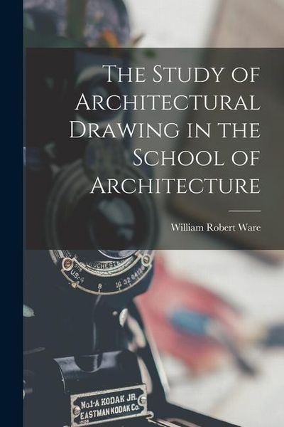 Produktbild: The Study of Architectural Drawing in the School of Architecture