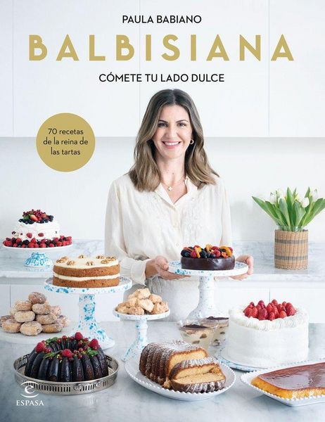 Produktbild: BALBISIANA. C&oacute;mete tu lado dulce. 70 recetas de la reina de las tartas