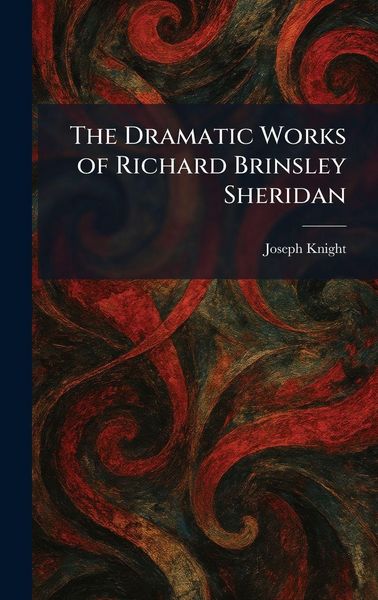 Produktbild: The Dramatic Works of Richard Brinsley Sheridan
