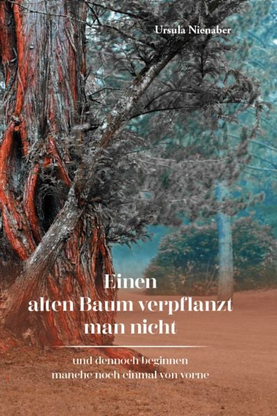 Produktbild: Einen alten Baum verpflanzt man nicht