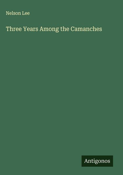 Produktbild: Three Years Among the Camanches