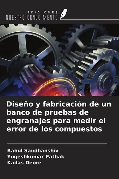 Produktbild: Dise&ntilde;o y fabricaci&oacute;n de un banco de pruebas de engranajes para medir el error de los compuestos