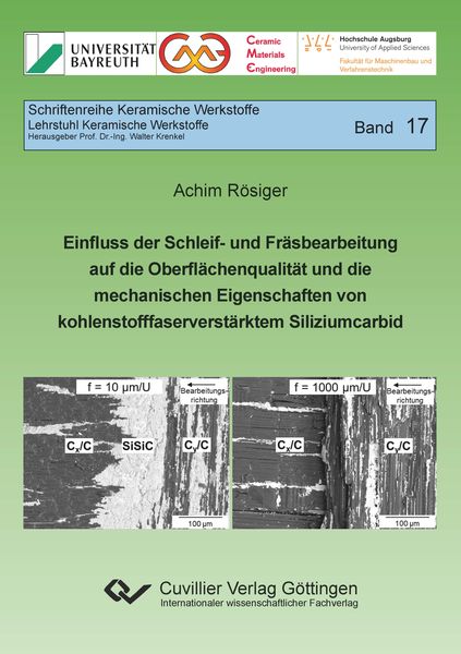 Produktbild: Einfluss der Schleif- und Fr&auml;sbearbeitung auf die Oberfl&auml;chenqualit&auml;t und die mechanischen Eigenschaften von kohlenstofffaserverst&auml;rktem Siliziumcarbi
