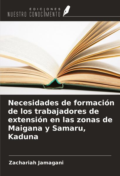 Produktbild: Necesidades de formaci&oacute;n de los trabajadores de extensi&oacute;n en las zonas de Maigana y Samaru, Kaduna