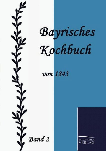 Bayrisches Kochbuch von 1843, Taschenbuch von Maria Daisenberger, Salzwasser, 9783861951322