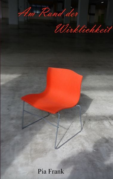 Am Rand der Wirklichkeit, Taschenbuch von Pia Frank, BoD – Books on Demand, 9783839179789