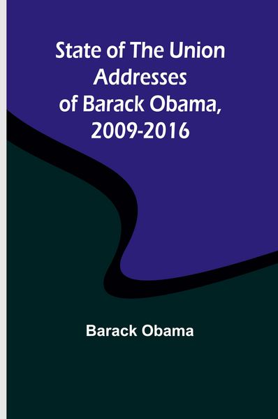 Produktbild: State of the Union Addresses of Barack Obama, 2009-2016