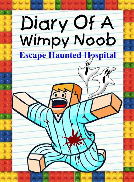 Produktbild: Diary Of A Wimpy Noob: Escape Haunted Hospital (Noob's Diary, #18)