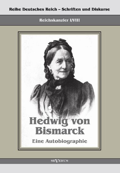 Produktbild: von Bismarck, H: Reichskanzler Otto von Bismarck - Hedwig vo