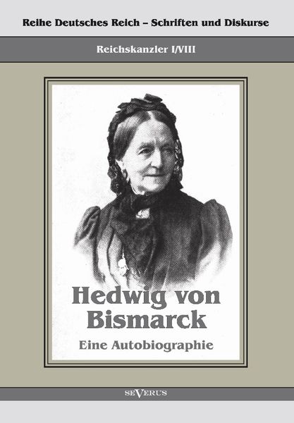 Produktbild: Von Bismarck, H: Reichskanzler Otto von Bismarck - Hedwig vo