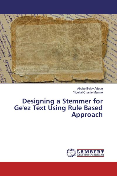 Produktbild: Designing a Stemmer for Ge'ez Text Using Rule Based Approach