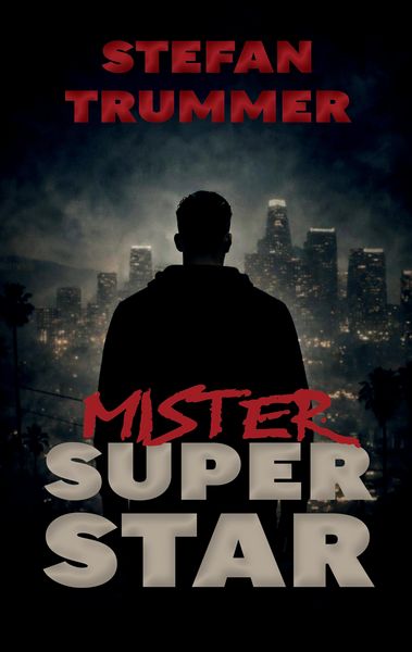 Mister Superstar, Taschenbuch von Stefan Trummer, Tredition, 9783384811035