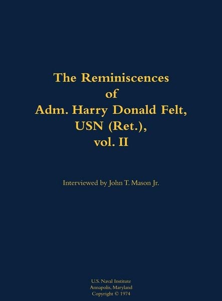 Produktbild: The Reminiscences of Adm. Harry Donald Felt, USN (Ret.), vol. II