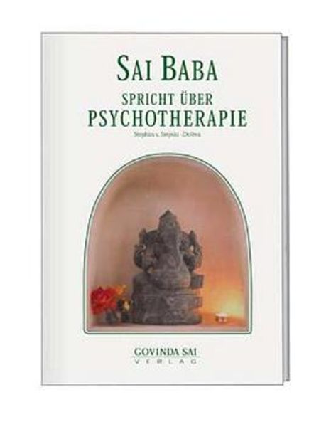 Sai Baba spricht über Psychotherapie, Taschenbuch von Stephan Stepski-Doliwa,Sai Baba, Doliwa Sai Verlag, 978-3-930889-10-5