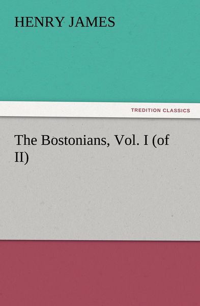 Produktbild: The Bostonians, Vol. I (of II)
