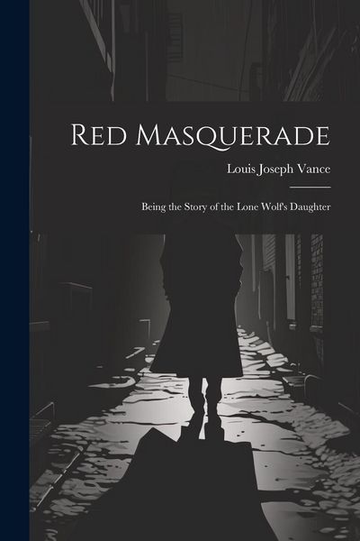 Produktbild: Red Masquerade: Being the Story of the Lone Wolf's Daughter