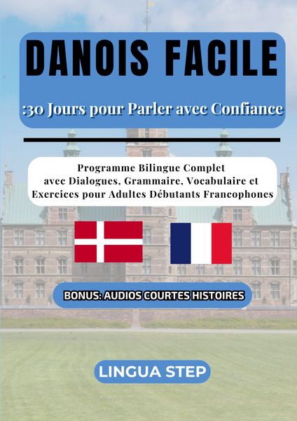 Danois Facile : 30 Jours pour Parler avec Confiance, Taschenbuch von Lingua Step, BoD – Books on Demand – Frankreich, 9782322622818