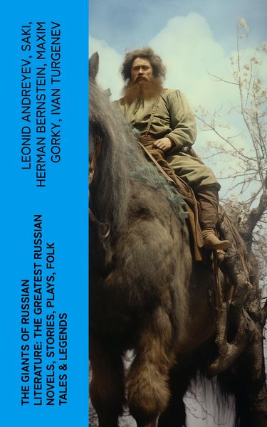 Produktbild: The Giants of Russian Literature: The Greatest Russian Novels, Stories, Plays, Folk Tales & Legends