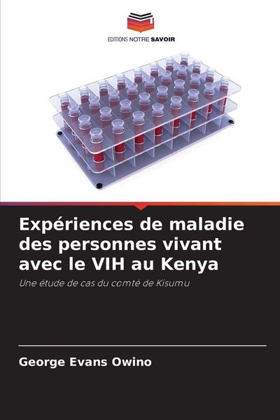 Produktbild: Exp&eacute;riences de maladie des personnes vivant avec le VIH au Kenya