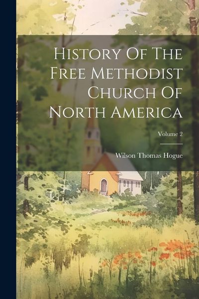 Produktbild: History Of The Free Methodist Church Of North America; Volume 2