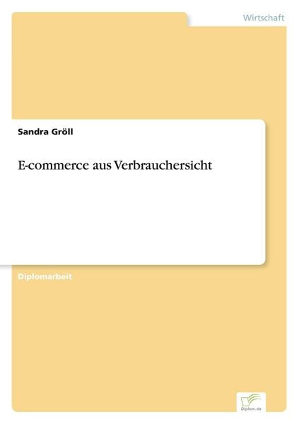 E-commerce aus Verbrauchersicht, Taschenbuch von Sandra Gröll, GRIN, 9783838631677