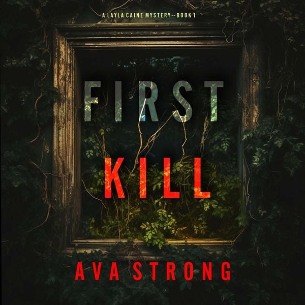 Produktbild: First Kill (A Layla Caine Suspense Thriller&mdash;Book 1)