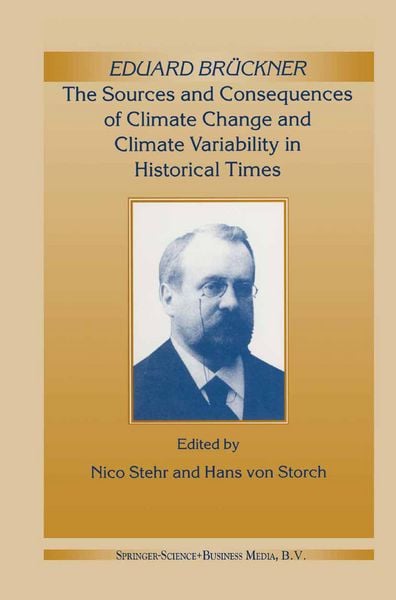 Produktbild: Eduard Br&uuml;ckner - The Sources and Consequences of Climate Change and Climate Variability in Historical Times