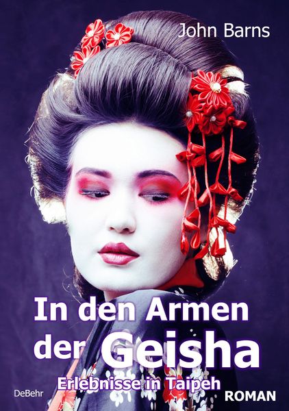 Produktbild: Tage und N&auml;chte in den Armen der Geisha - Erlebnisse in Taipeh - Roman