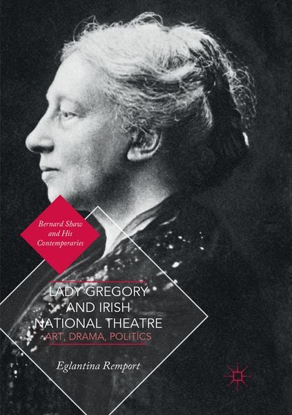 Produktbild: Lady Gregory and Irish National Theatre
