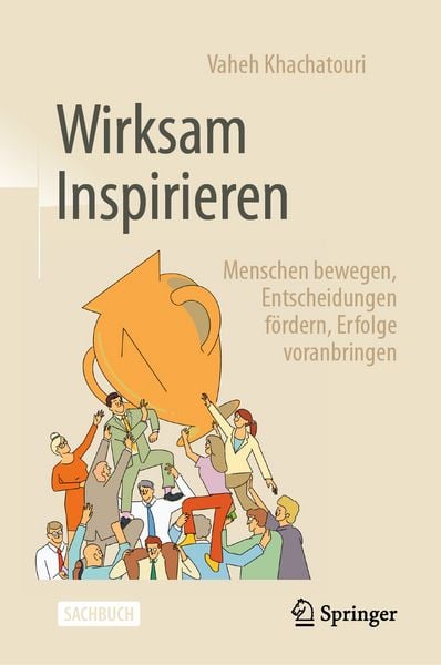 Wirksam Inspirieren, Gebundene Ausgabe von Vaheh Khachatouri, Springer Fachmedien Wiesbaden GmbH, 9783658483678
