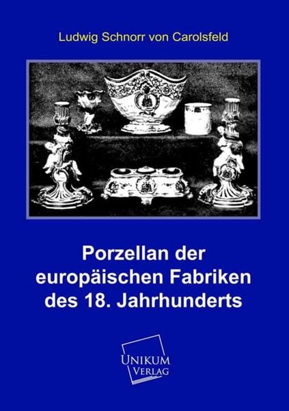Produktbild: Schnorr Von Carolsfeld, L: Porzellan der europ&auml;ischen Fabrik