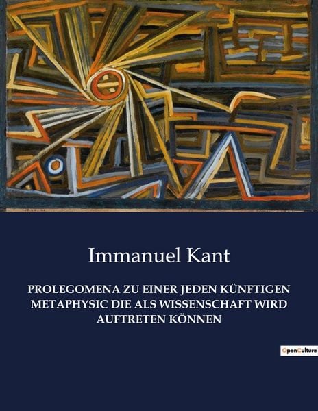 Produktbild: PROLEGOMENA ZU EINER JEDEN K&Uuml;NFTIGEN METAPHYSIC DIE ALS WISSENSCHAFT WIRD AUFTRETEN K&Ouml;NNEN