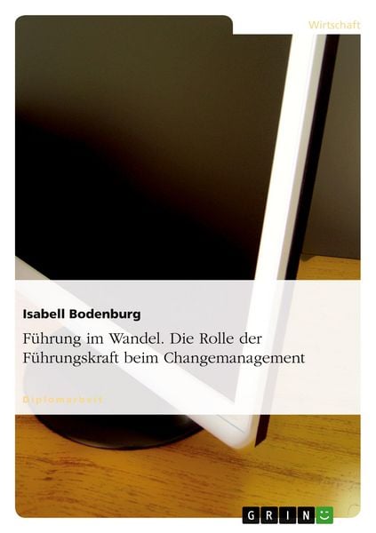 Produktbild: F&uuml;hrung im Wandel. Die Rolle der F&uuml;hrungskraft beim Changemanagement