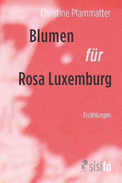 Produktbild: Blumen f&uuml;r Rosa Luxemburg