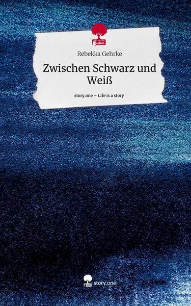 Produktbild: Zwischen Schwarz und Wei&szlig;. Life is a Story - story.one