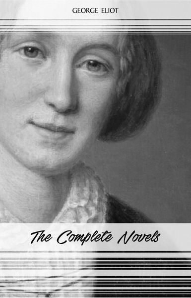 Produktbild: George Eliot: The Complete Novels