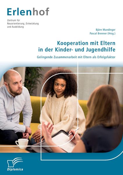 Produktbild: Kooperation mit Eltern in der Kinder- und Jugendhilfe: Gelingende Zusammenarbeit mit Eltern als Erfolgsfaktor