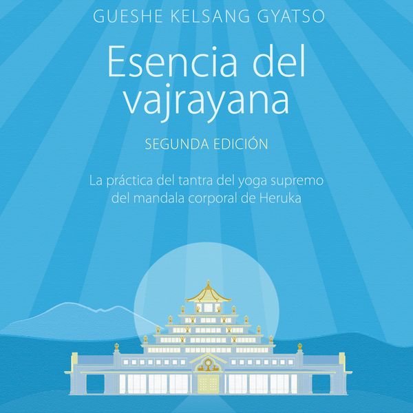 Esencia del vajrayana. Segunda edición - Gueshe Kelsang Gyatso, Audio, 9788418368592