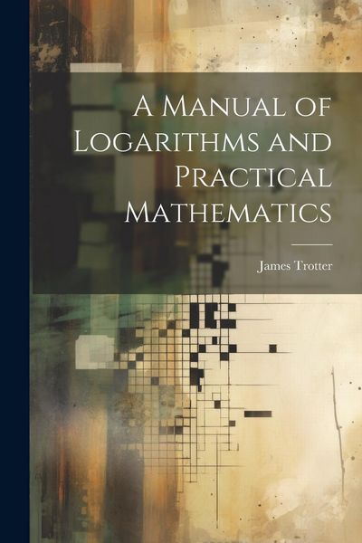 Produktbild: A Manual of Logarithms and Practical Mathematics