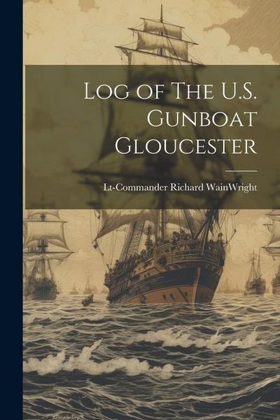 Produktbild: Log of The U.S. Gunboat Gloucester