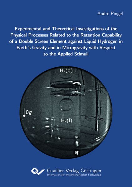 Produktbild: Experimental and Theoretical Investigations of the Physical Processes Related to the Retention Capability of a Double Screen Element against Liquid Hy