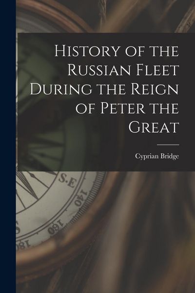 Produktbild: History of the Russian Fleet During the Reign of Peter the Great