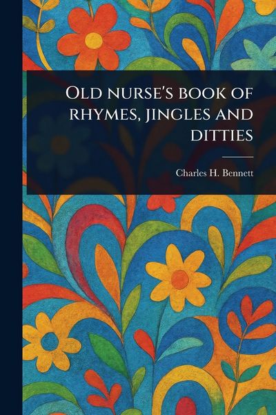 Produktbild: Old Nurse's Book of Rhymes, Jingles and Ditties