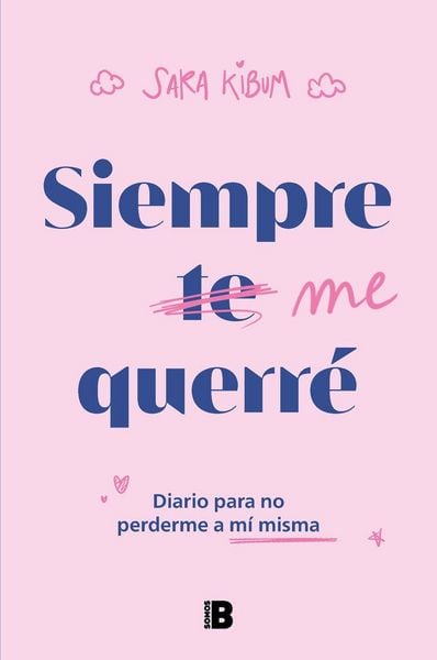 Produktbild: Siempre Me Querr&eacute; Diario Para No Perderme a M&iacute; Misma / I Will Always Love Myself