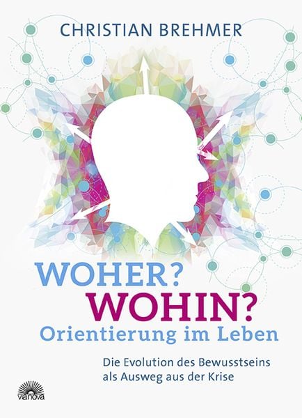 Woher? Wohin? Orientierung im Leben, Taschenbuch von Christian Brehmer, Via Nova, 9783866164307