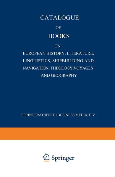 Produktbild: Catalogue of Books on European History, Literature, Linguistics, Shipbuilding and Navigation, Theology, Voyages and Geography