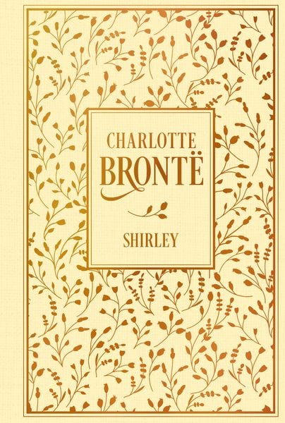 Shirley, Gebundene Ausgabe von Charlotte Brontë, Nikol, 978-3-86820-757-6