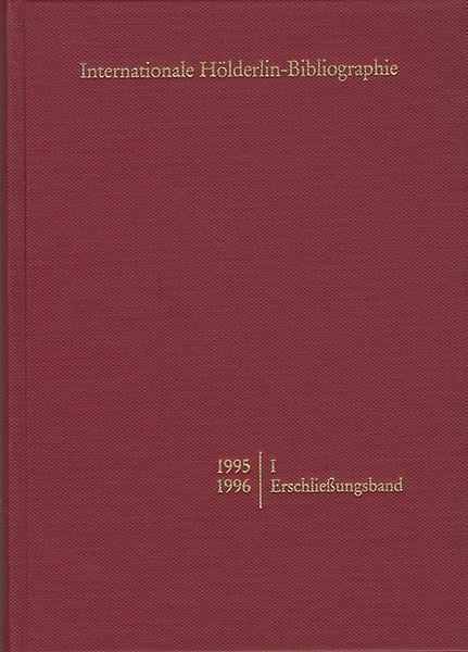 Produktbild: Internationale H&ouml;lderlin-Bibliographie / 1995-1996. I Erschlie&szlig;ungsband