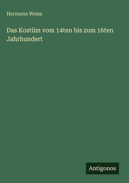 Produktbild: Das Kost&uuml;m vom 14ten bis zum 16ten Jahrhundert